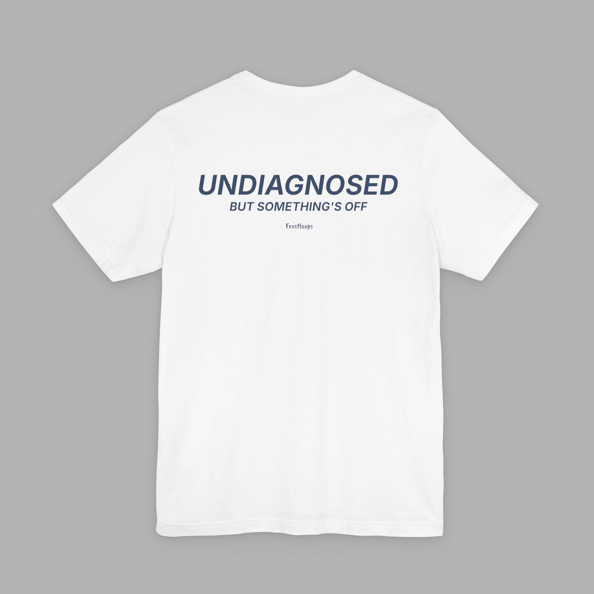 Undiagnosed. But Something’s Off Tee